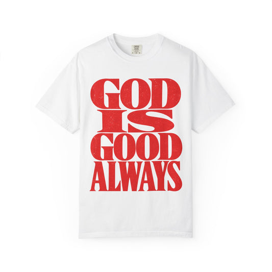 God Is Good Always Heavyweight T-Shirt
