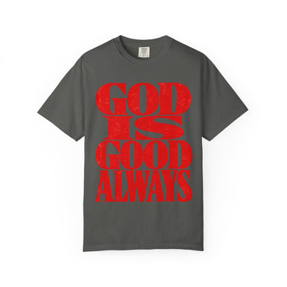 God Is Good Always Heavyweight T-Shirt