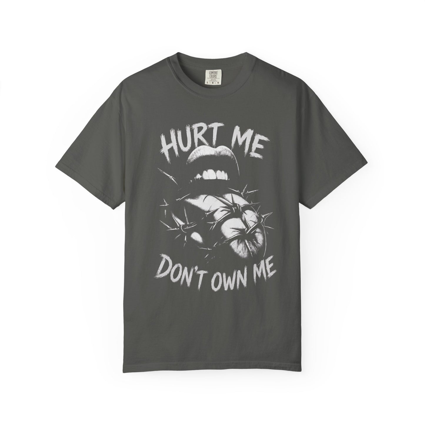 Hurt Me Don't Own Me T-Shirt