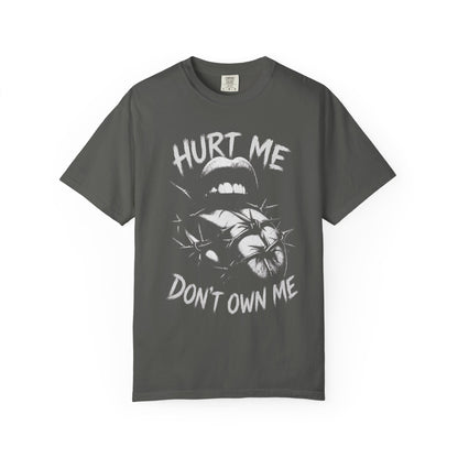 Hurt Me Don't Own Me T-Shirt
