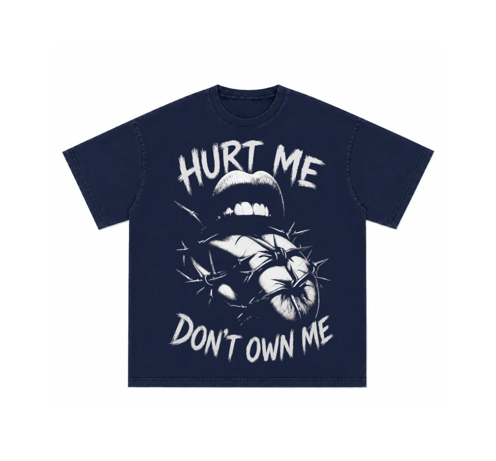 Hurt Me Don't Own Me T-Shirt