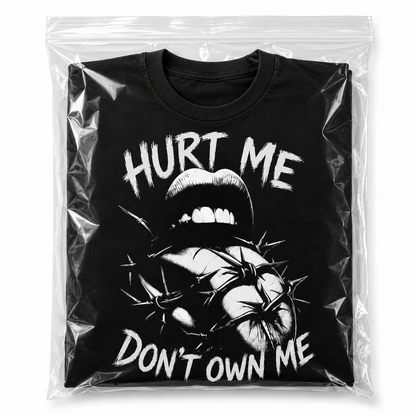 Hurt Me Don't Own Me T-Shirt