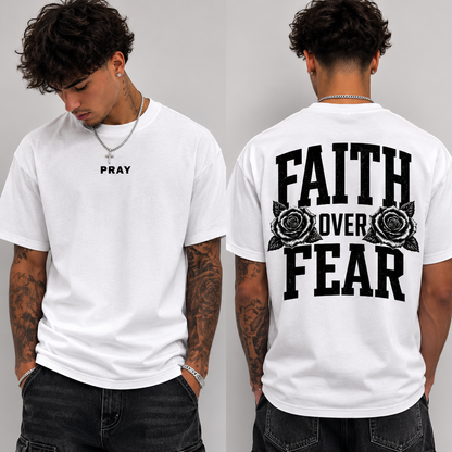 Faith And Pray Over Fear T-Shirt