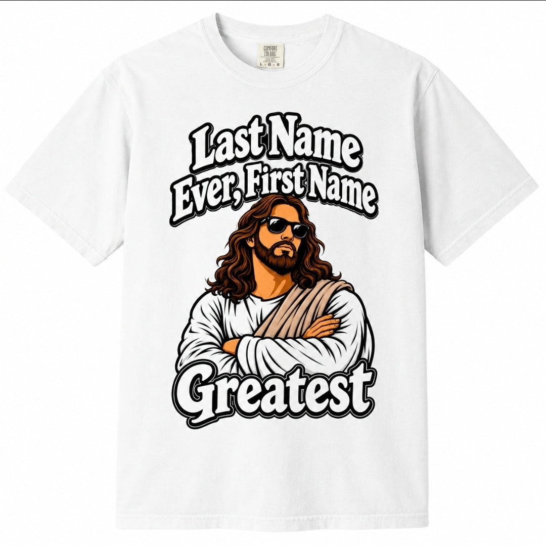 First Name Greatest Jesus T-Shirt