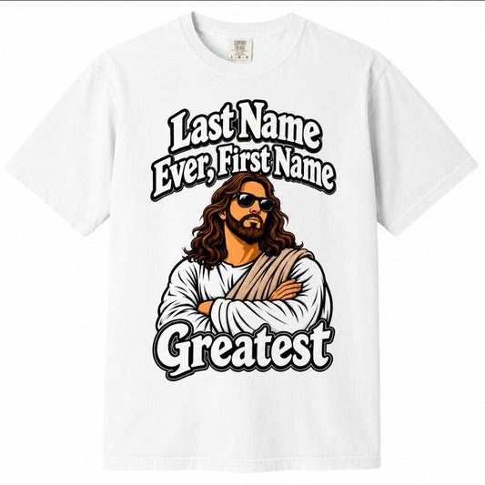 First Name Greatest Jesus T-Shirt
