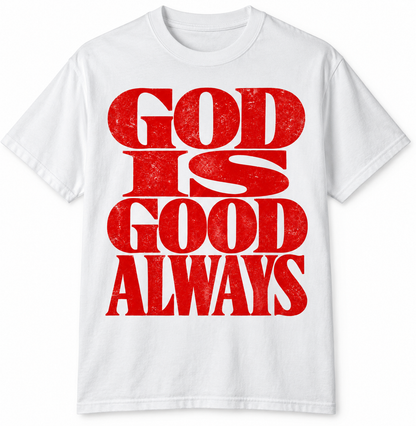 God Is Good Always Heavyweight T-Shirt
