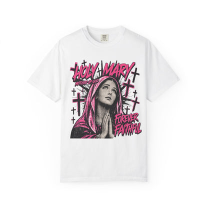 Holy Mary Forever Faithful Tee