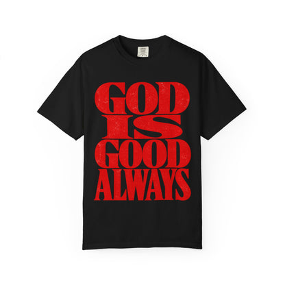 God Is Good Always Heavyweight T-Shirt