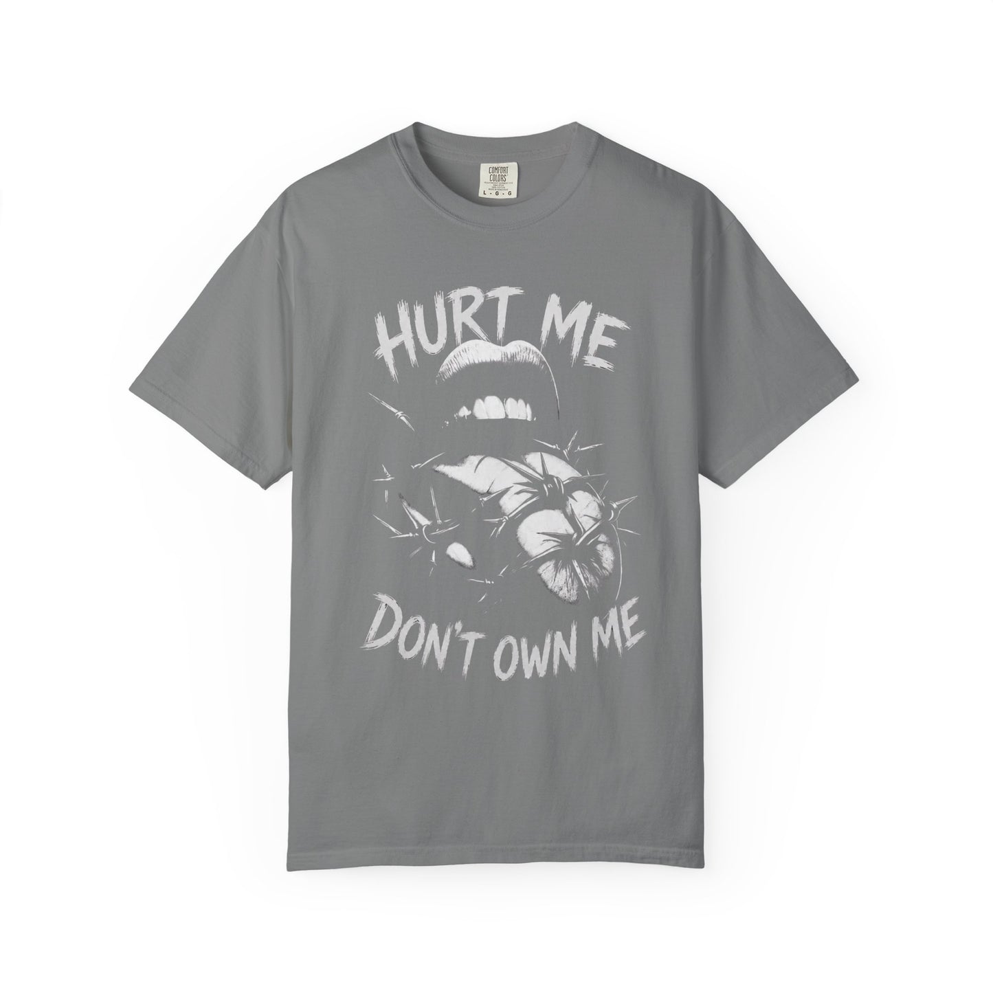 Hurt Me Don't Own Me T-Shirt