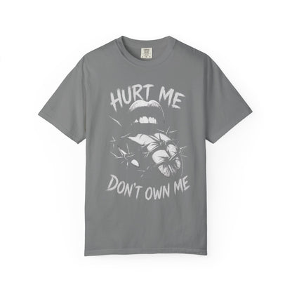 Hurt Me Don't Own Me T-Shirt