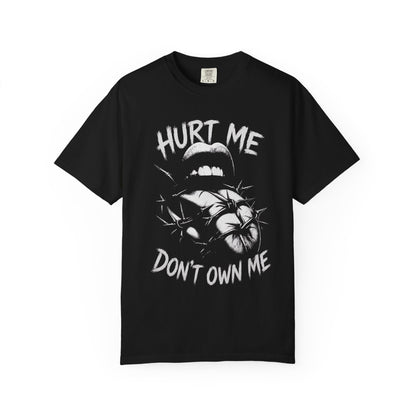 Hurt Me Don't Own Me T-Shirt