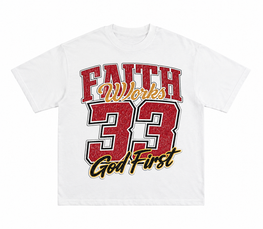 Faith Works 33 "God First" T-Shirt