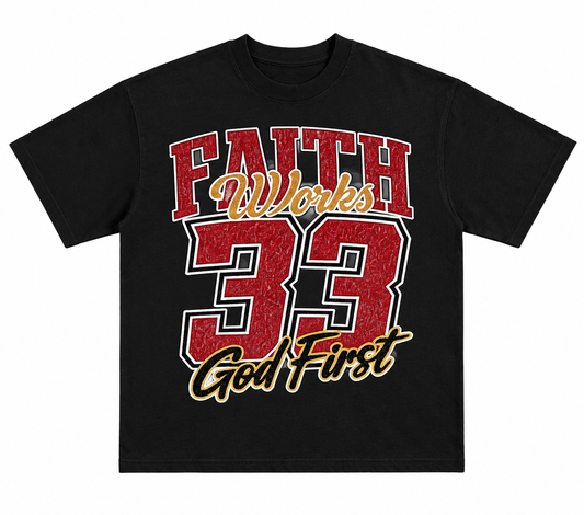 Faith Works 33 "God First" T-Shirt